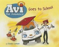 Avi the ambulance goes to school by Claudia Carlson (Book)