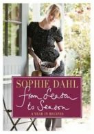 From season to season: a year in recipes by Sophie Dahl (Hardback)