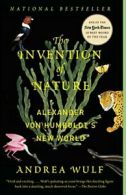 The Invention of Nature: Alexander Von Humboldt's New World.by Wulf PB<|