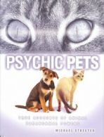 Psychic Pets: True Accounts of the Paranormal Power of Animals .9780733313424