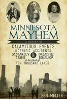 Minnesota Mayhem: A History of Calamitous Event. Welter<|