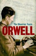 Orwell: The Observer Years, Orwell, George, ISBN 9781843543268