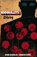 100 Bullets: Dirty By Brian Azzarello,Eduardo Risso