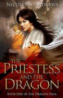 The Priestess and the Dragon: Volume 1 (Dragon Saga) By Nicolette Andrews