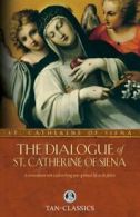 The Dialogue of St. Catherine of Siena (Tan Classics). Siena 9780895551498<|