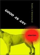 Good As Any: Stories By Timothy A. Westmoreland
