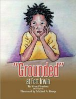 ''Grounded'' at Fort Irwin. Fleurima, Keon 9781465388483 Fast Free Shipping.#