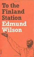 To the Finland Station: A Study in the Acting a. Wilson, Wilson<|