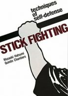 Stick Fighting: Techniques of Self-Defense. Hatsumi, Chambers 9781568364995<|