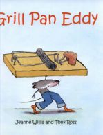 Grill Pan Eddy by Jeanne Willis (Hardback)