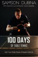 100 Days of Table Tennis: Get Your Daily Dose of Table Tennis Advice By Samson