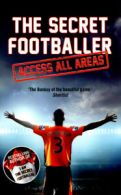 The Secret Footballer - access all areas by Anon Anon (Paperback)