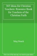 365 Ideas for Christian Teachers: Resource Book for Teachers of the Christian F