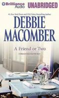 A Friend or Two by Debbie Macomber (2013, Compact Disc, Unabridged edition)