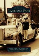 Riverdale Park (Images of America). Lynch 9780738587721 Fast Free Shipping<|