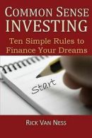 Van Ness, Rick : Common Sense Investing: Ten Simple Rules