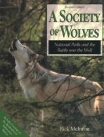 A society of wolves: national parks and the battle over the wolf by Rick