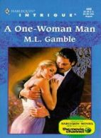 A One-woman Man (Intrigue) By M.L. Gamble