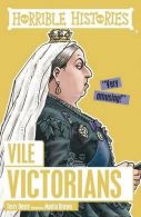 Vile Victorians (Horrible Histories), Martin Brown, Terry D