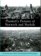 Plunkett's Pictures of Norwich and Norfolk: A Commemorative Collection of His B
