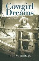 Cowgirl Dreams: A Novel.by Thomas New 9780762796991 Fast Free Shipping<|