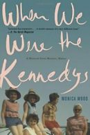 When We Were the Kennedys: A Memoir from Mexico, Maine. Wood 9780544002326<|