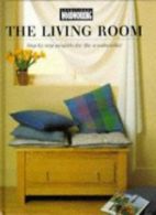 The Living Room - Traditional Woodworking - Step-by-Step Projects for the Woodw