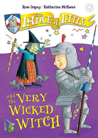 Sir Lance-a-Little and the Wicked Witch: Book 6, Impey, Rose,