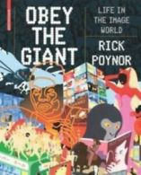 Obey the giant: life in the image world by Rick Poynor  (Paperback)