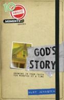 10 Minute Moments: 10 Minute Moments: God's Story: Growing in Your Faith Ten