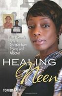 Healing Neen: One Woman's Path to Salvation from Trauma and Addiction. Cain<|