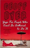 Yoga for People Who Can t be Bothered | Book