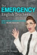 ESL/EFL: The Emergency English Teacher: Quick and Easy Activities and Games for