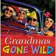 Grandmas gone wild (Hardback)