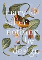 Nothing by design: poems by Mary Jo Salter (Hardback) FREE Shipping, Save Â£s