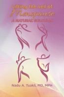 Lifting the Veil of Menopause: A Natural Solution.by Tuakli, , MPH, A. New.#