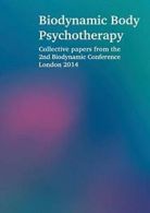 Biodynamic Body Psychotherapy: Collective paper. Proffitt, Laura.#