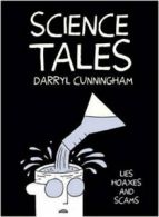 Science tales: lies, hoaxes, and scams by Darryl Cunningham (Hardback)