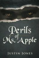 Perils of Ms. Apple.by Jones, Justin New 9781491767528 Fast Free Shipping.#