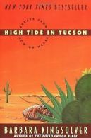 High Tide in Tucson: Essays from Now or Never von Barbar... | Book