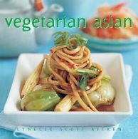 Vegetarian Asian (Essential Kitchen) By Lynelle Scott-Aitken