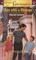 Silhouette superromance: Man with a message by Muriel Jensen (Paperback)