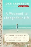 A Weekend to Change Your Life: Find Your Authen. Anderson<|