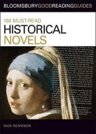 100 Must-Read Historical Novels (Bloomsbury Reading Guides), Nick Rennison,