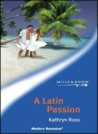 A Latin Passion (Mills & Boon Modern) By Kathryn Ross