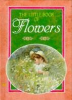 Little Book of Flowers (The Little Book of Series) By K. Sullivan