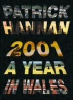 2001: A Year in Wales By Patrick Hannan