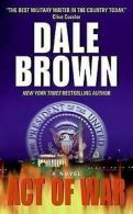 Act of War: A Novel by Dale Brown (Paperback)