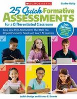 25 Quick Formative Assessments for a Differentiated Classroom. Dodge, Duarte<|