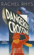 A dangerous crossing by Rachel Rhys (Hardback)